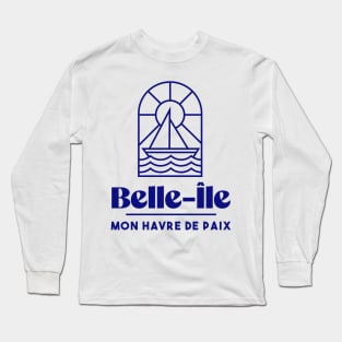 Belle Ile my haven of peace - Brittany Morbihan 56 Sea Beach Holidays Long Sleeve T-Shirt